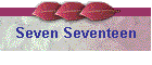Seven Seventeen